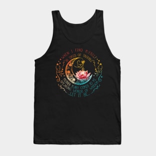 When I Find Myself In Times Of Trouble Mother Mary Comes Tank Top